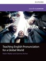 Teaching English Pronunciation for a Global World - Robin Walker ; Gemma Archer - 9780194088985