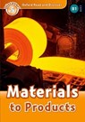 Oxford Read and Discover: Level 5: Materials to Products - Alex Raynham - 9780194645058