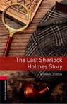 Oxford Bookworms Library: Level 3: The Last Sherlock Holmes Story - Michael Dibdin ; Rosalie Kerr - 9780194791212