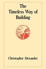 The Timeless Way of Building - Christopher Alexander - 9780195024029
