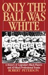 Only the Ball Was White - Robert Peterson - 9780195076370