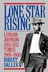 Lone Star Rising - Robert (Professor of History Dallek - 9780195079043