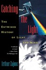 Catching the Light - Arthur (Fellow of the Lindisfarne Association and the Fetzer Institute; Professor of Physics Zajonc - 9780195095753