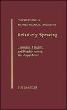 Relatively Speaking - EVE (PROFESSOR OF ANTHROPOLOGY,  Professor of Anthropology, University of Virginia) Danziger - 9780195099102