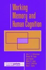 Working Memory and Human Cognition - JOHN T. E. (DEPARTMENT OF HUMAN SCIENCES,  Department of Human Sciences, Brunel University, Uxbridge, Middlesex) Richardson ; Randall W. Engle ; Lynn Hasher ; Robert H. Logie ; Ellen R. Stoltzfus ; Rose T. Zacks - 9780195101003