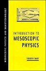 Introduction to Mesoscopic Physics - YOSEPH (PROFESSOR IN THE DEPARTMENT OF CONDENSED MATTER PHYSICS,  Professor in the Department of Condensed Matter Physics, Weizman Institute) Imry - 9780195101676