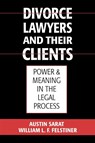Divorce Lawyers and Their Clients - Austin (Williams Nelson Cromwell Professor of Jurisprudence and Political Science; Director of the Alexander Meiklejohn Institute for Legal Studies Sarat ; William L. F. (Professor Felstiner - 9780195117998