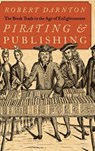 Pirating and Publishing - Robert (Carl H. Pforzheimer University Professor Darnton - 9780195144529