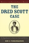 The Dred Scott Case - the Late Don E. (William Robertson Coe Professor of History and American Studies Fehrenbacher - 9780195145885