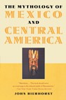 The Mythology of Mexico and Central America - John Bierhorst - 9780195146219