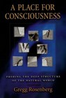 A Place for Consciousness - GREGG H. (FELLOW,  Artificial Intelligence Center, Fellow, Artificial Intelligence Center, University of Georgia) Rosenberg - 9780195168143