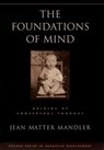 The Foundations of Mind - MANDLER,  Jean Matter (Research Professor of Cognitive Science, Research Professor of Cognitive Science, University of California, San Diego, USA) - 9780195172003