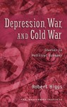 Depression, War, and Cold War - Robert ( Higgs - 9780195182927