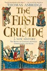 The First Crusade: A New History - Thomas (Lecturer in Early Medieval History Asbridge - 9780195189056