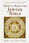 How to Read the Jewish Bible - Marc Zvi (Dora Golding Professor of Biblical Literature Brettler - 9780195325225