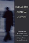 Explaining Criminal Justice - Steven P. (Bowling Green State University) Lab ; Marian (Bowling Green State University) Williams ; Jefferson E. (Bowling Green State University) Holcomb ; William R. (Bowling Green State University) King ; Michael E. (Bowling Green State University) Buerger - 9780195330311