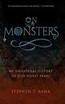 On Monsters - Stephen T. (Professor of Philosophy and Distinguished Scholar Asma - 9780195336160
