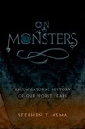 On Monsters - Stephen T. (Professor of Philosophy and Distinguished Scholar Asma - 9780195336160