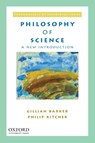 Philosophy of Science - Gillian (Assistant Professor in the Department of Philosophy Barker ; Philip (John Dewey Professor of Philosophy Kitcher - 9780195366198