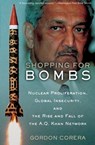 Shopping for Bombs: Nuclear Proliferation, Global Insecurity, and the Rise and Fall of the A.Q. Khan Network - Gordon Corera - 9780195375237