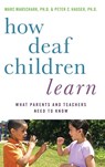 How Deaf Children Learn - Marc ( Marschark ; Peter C. ( Hauser - 9780195389753