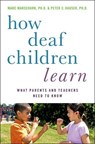 How Deaf Children Learn - Marc ( Marschark ; Peter C. ( Hauser - 9780195389753