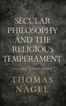 Secular Philosophy and the Religious Temperament - Thomas (University Professor Nagel - 9780195394115