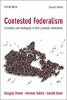 Contested Federalism - Douglas (Associate Professor Brown ; Herman (Professor Emeritus Bakvis ; Gerald (Associate Professor Baier - 9780195445909