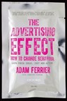The Advertising Effect: How to Change Behaviour - Adam ( Ferrier - 9780195593921