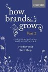 How Brands Grow: Part 2 - JENNI (ASSOCIATE DIRECTOR (INTERNATIONAL),  Ehrenberg-Bass Institute for Marketing Science) Romaniuk ; Byron (Director, Ehrenberg-Bass Institute for Marketing Science) Sharp - 9780195596267
