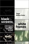 Black Screens, White Frames - Tanya (Assistant Professor Shilina-Conte - 9780197511336