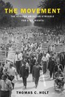 The Movement - Thomas C. (James Westfall Thompson Professor of American and African American History and the College Holt - 9780197525791