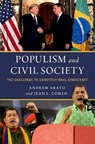 Populism and Civil Society - Andrew (Dorothy Hart Hirshon Professor of Political and Social Theory Arato ; Jean L. (Nell and Herbert M. Singer Professor of Political Thought and Contemporary Civilization Cohen - 9780197526583