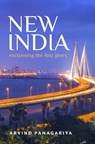 New India - Arvind (Professor of Economics and the Jagdish Bhagwati Professor of Indian Political Economy Panagariya - 9780197531556