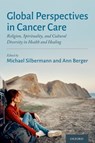 Global Perspectives in Cancer Care - Michael (Executive Director Silbermann ; Ann (Chief Pain and Palliative Care Berger - 9780197551349