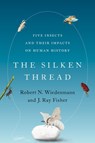 The Silken Thread - Robert N. (Professor Emeritus Wiedenmann ; J. Ray (Research Associate Fisher - 9780197555583