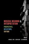 Musical Meaning and Interpretation - Michael J. (Professor of Music History and Theory Puri ; Jason (Dean and Professor of Music Geary ; Seth (Associate Professor Adjunct of Analysis and Musicianship Monahan - 9780197601297