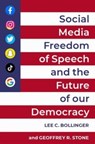 Social Media, Freedom of Speech, and the Future of our Democracy - Lee C. (President Bollinger ; Geoffrey R. (Edward H. Levi Distinguished Service Professor Stone - 9780197621080