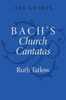 Bach's Church Cantatas - Ruth (Visiting Researcher Tatlow - 9780197622513