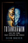 Tutankhamun and the Tomb that Changed the World - Bob (Senior Research Fellow at the C.W. Post Campus Brier - 9780197635056