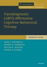 Transdiagnostic LGBTQ-Affirmative Cognitive-Behavioral Therapy - John E. Pachankis ; Audrey Harkness ; Skyler Jackson ; Steven A. Safren - 9780197643303