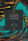 The Oxford Handbook of Sentencing - Ryan D. (Professor of Sociology and Dean of Social and Behavioral Sciences King ; Michael T. (Professor of Sociology Light - 9780197646106