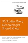 50 Studies Every Neonatologist Should Know - MD John Zupancic ; MD Susanne (Instructor in Pediatrics Hay ; MD Roger F. (H. Wallace Professor of Neonatology Soll - 9780197646953