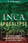 Inca Apocalypse - Alan R. Covey - 9780197655320