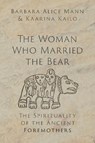 The Woman Who Married the Bear - Barbara Alice (Professor of Humanities Mann ; Kaarina (Professor of Women's Studies Kailo - 9780197655429