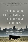 The Good It Promises, the Harm It Does - Carol J. Adams ; Alice (University Distinguished Professor in Philosophy Crary ; Lori (William Griffin Professor of Philosophy Gruen - 9780197655702