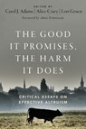 The Good It Promises, the Harm It Does - Carol J. Adams ; Alice (University Distinguished Professor in Philosophy Crary ; Lori (William Griffin Professor of Philosophy Gruen - 9780197655702