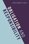 Obligation and Responsibility - Ishtiyaque (Professor of Philosophy Haji - 9780197657829