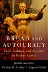 Bread and Autocracy - Janetta (Research Fellow Azarieva ; Yitzhak M. (Professor of Political Science and History Brudny ; Eugene (Kenneth H. Keller Associate Professor Finkel - 9780197684375