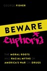 Beware Euphoria - George (Judge John Crown Professor of Law Fisher - 9780197688489